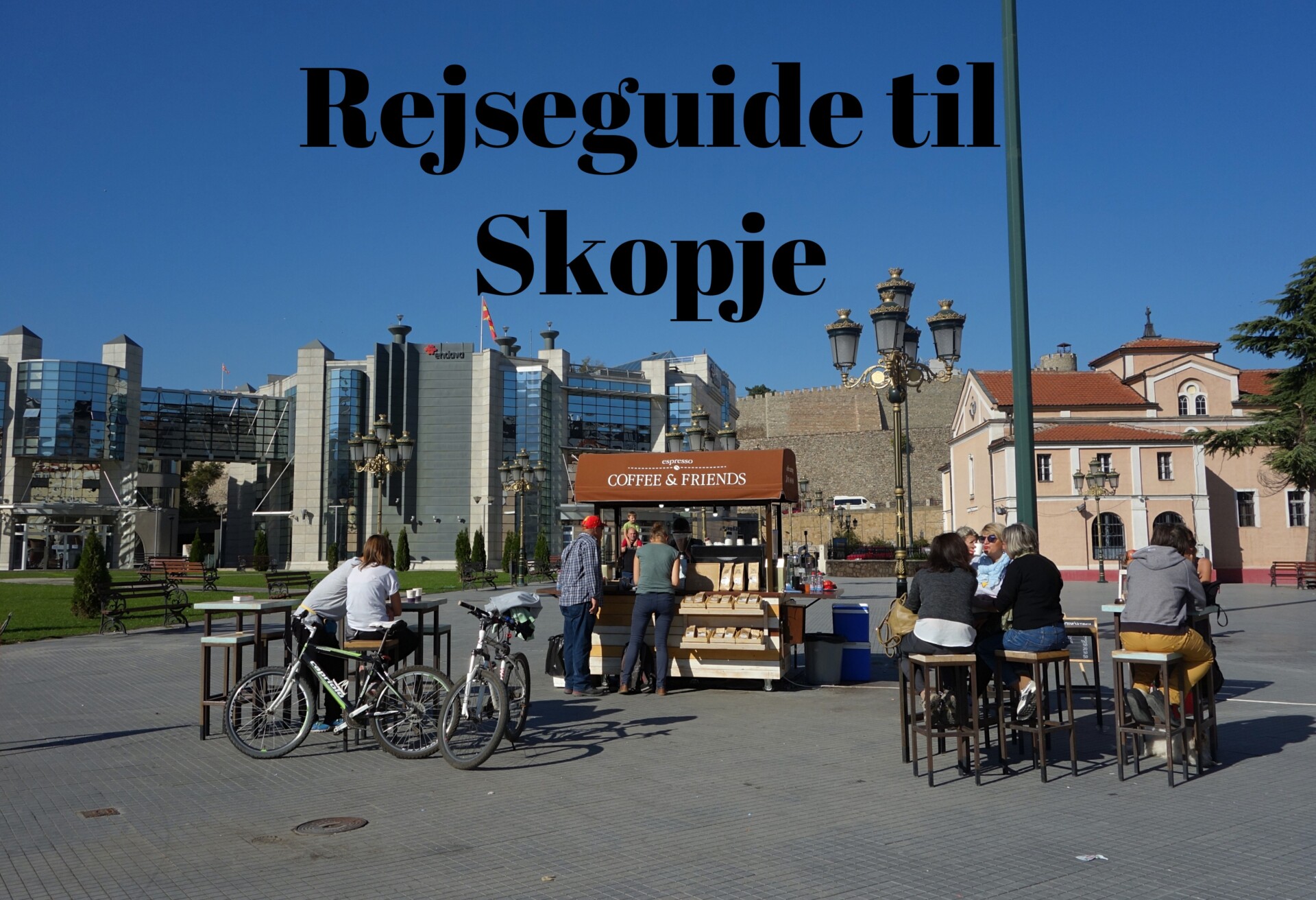 Rejseguide til Skopje – hovedstaden i Makedonien